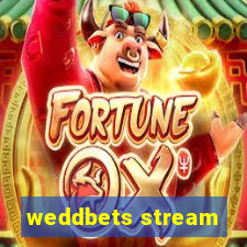 weddbets stream